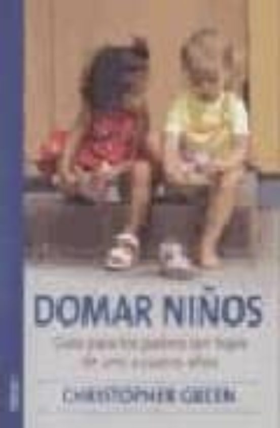 Domar Niños Guia: Para los Padres con Hijos de Uno a Cuatro Años