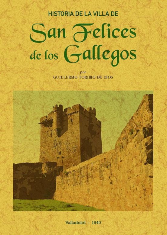 Historia De La Villa De San Felices De Los Gallegos