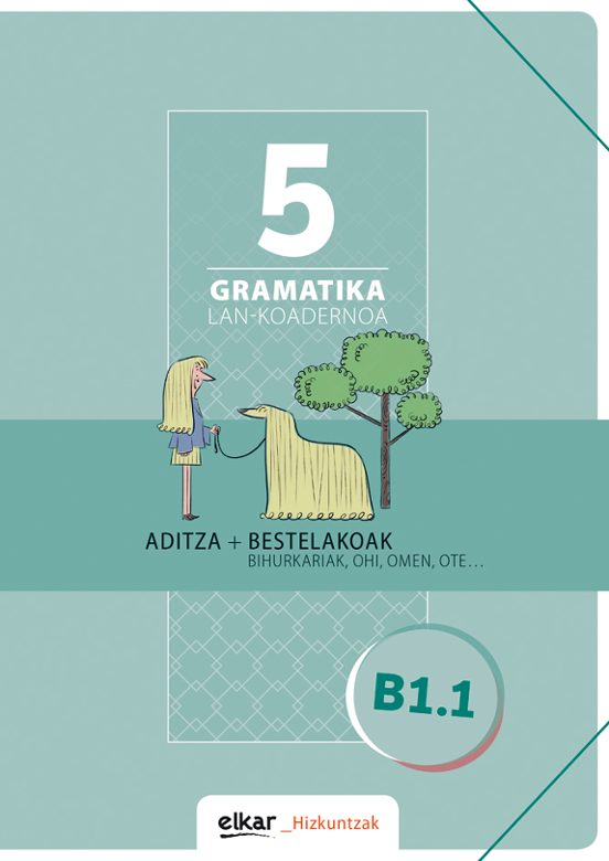 Gramatika Lan-koadernoa 5 Aditza Eta Bestelakoak
