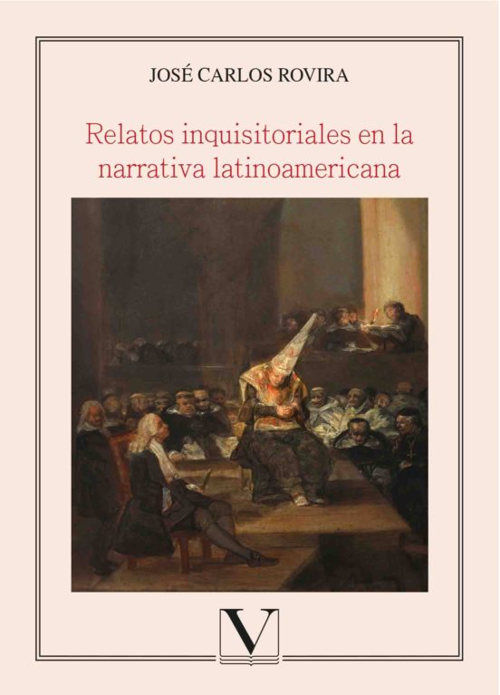 Relatos Inquisitoriales En La Narrativa Latinoamericana