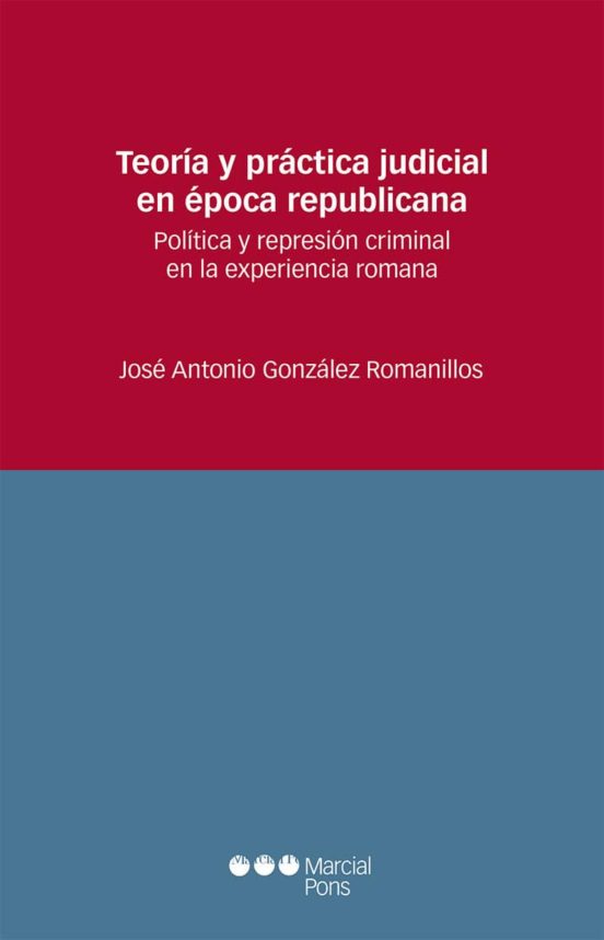 Teoría Y Práctica Judicial En Época Republicana