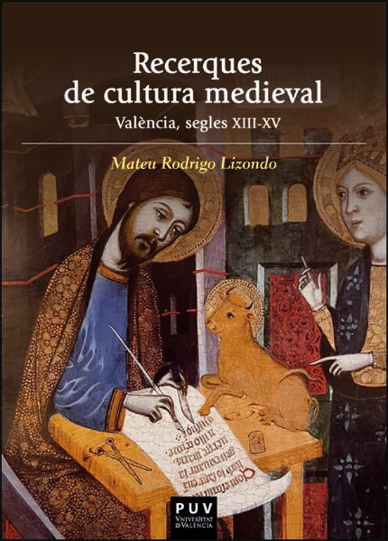 Recerques de Cultura Medieval: Valencia Segles Xiii-Xv