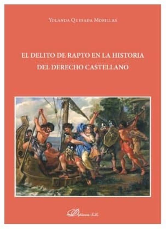 Delito De Rapto En La Historia Del Derecho Castellano El