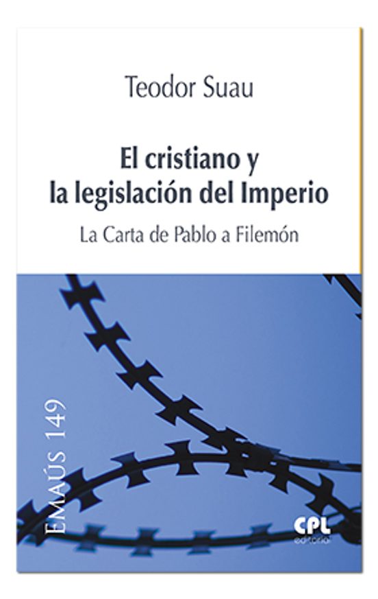 El Cristiano Y La Legislacion Del Imperio: La Carta De Pablo A Filemon
