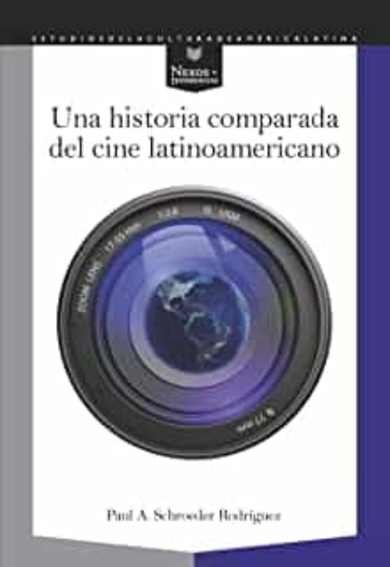 Una Historia Comparada Del Cine Latinoamericano