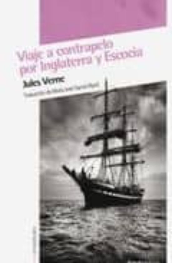 Viaje A Contrapelo Por Inglaterra Y Escocia