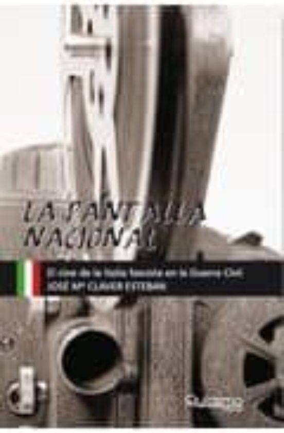 La Pantalla Nacional: El Cine De La Italia Fascista En La Guerra