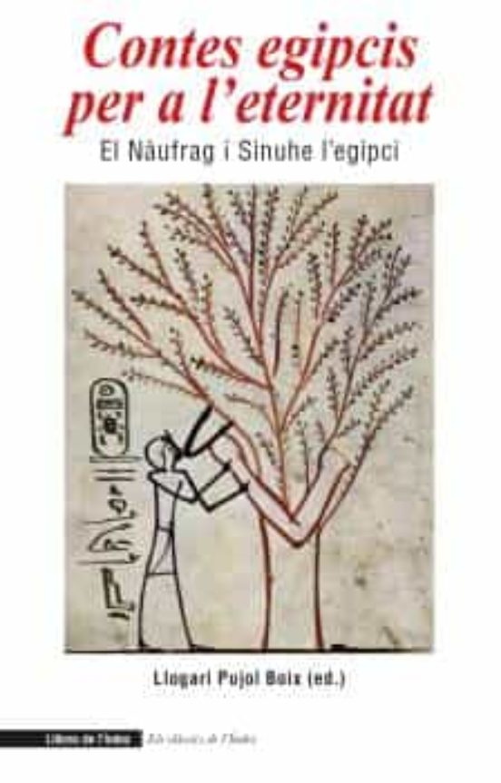 Contes Egipcis Per A L Eternitat: El Naufrag I Sinuhe L Egipci