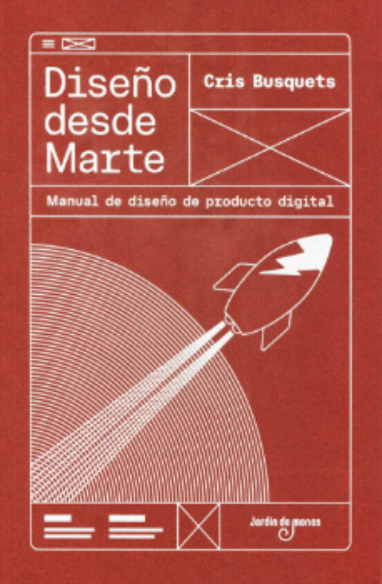 Diseño Desde Marte. Manual De Diseño De Producto Digital