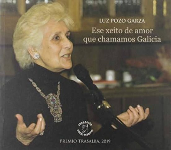 Ese Xeito De Amor Que Chamamos Galicia