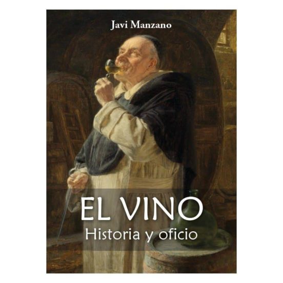 El Vino. Historia Y Oficio
