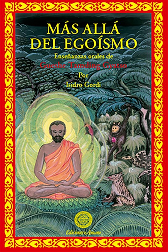 Mas Alla Del Egoismo: Enseñanzas Orales De Gueshe Tamding Gyatso
