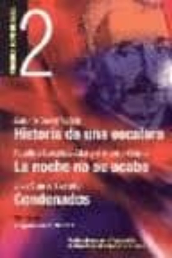 Historia De Una Escalera; La Noche No Se Acaba; Condenados