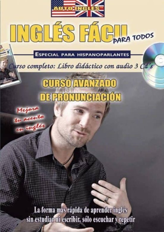 Ingles Facil para Todos : Curso Avanzado de Pronunci Acio