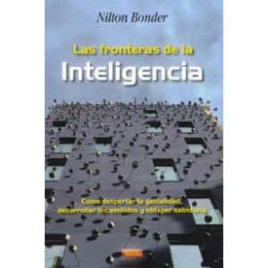 Las Fronteras de la Inteligencia: Como Despertar la Genialidad Desarro
