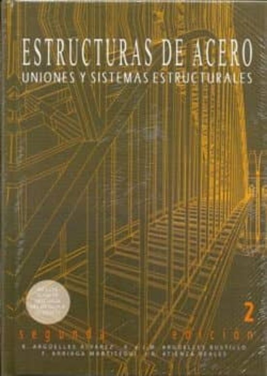 Estructuras De Acero 2: Uniones Y Sistemas Estructurales
