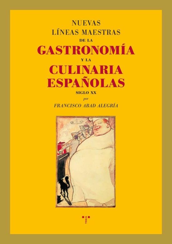 Nuevas Lineas Maestras De La Gastronomia Y La Culinaria Españolas Sigl
