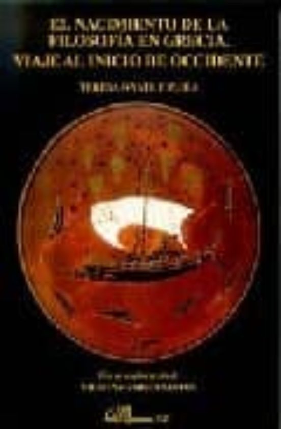 El Nacimiento de la Filosofia en Grecia: Viaje al Inicio de Occid Ente