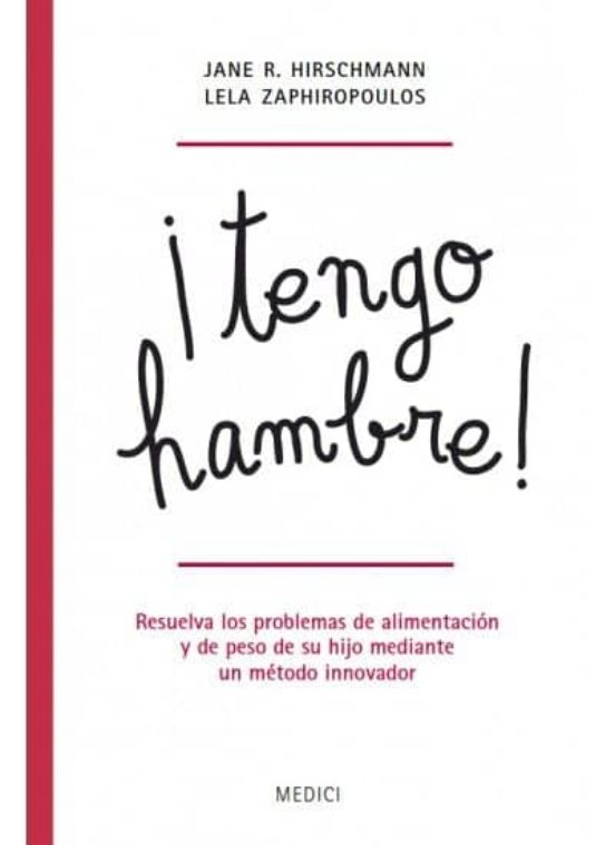 ¡tengo Hambre!: Resuelva Los Problemas De Alimentacion Y De Peso De Su
