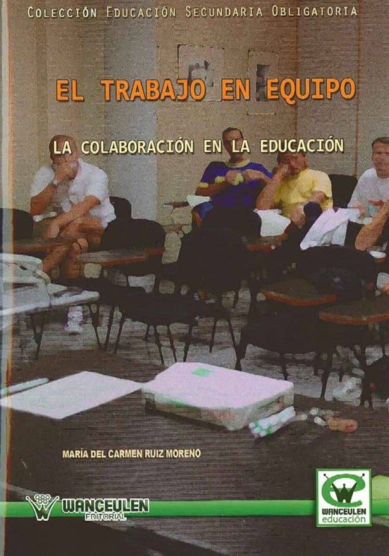 El Trabajo En Equipo: La Colaboracion En La Educacion