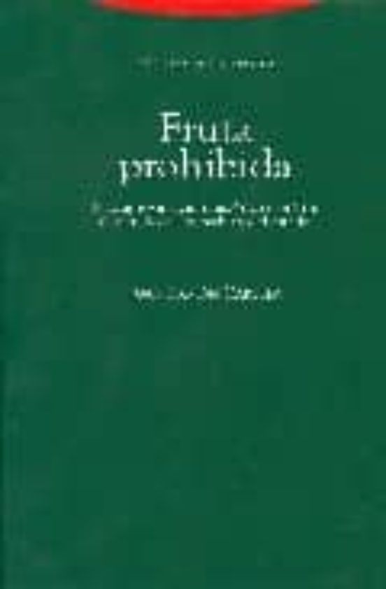 Fruta Prohibida: Una Aproximacion Historico-teorica Al Estidio De L De