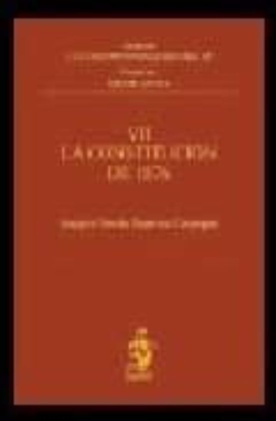 Constitucion De 1876 Tomo Vii