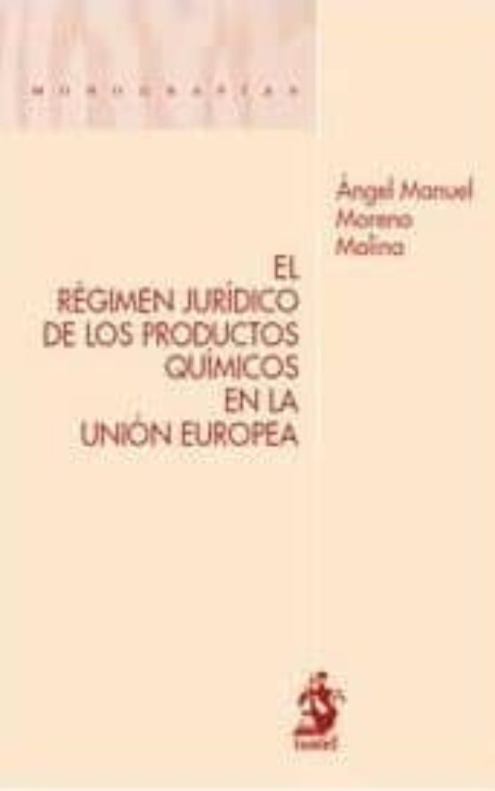 Regimen Juridico De Los Productos Quimicos En La Union Europea