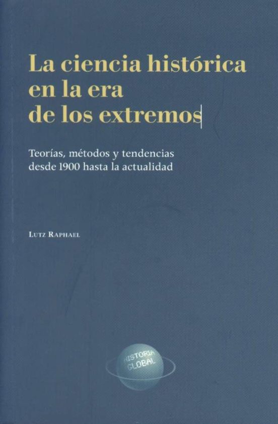La Ciencia Historica En La Era De Los Extremos