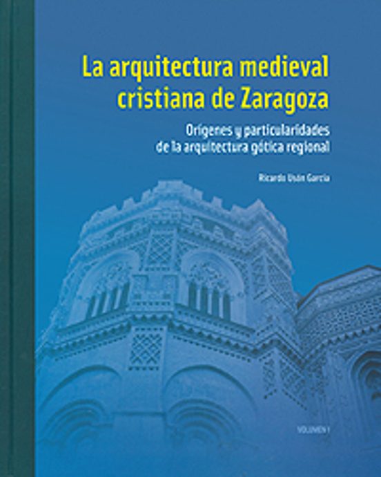 La Arquitectura Medieval Cristiana De Zaragoza