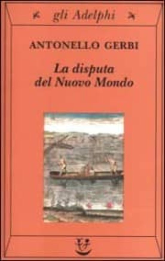 La Disputa Del Nuovo Mondo. Storia Di Una Polemica