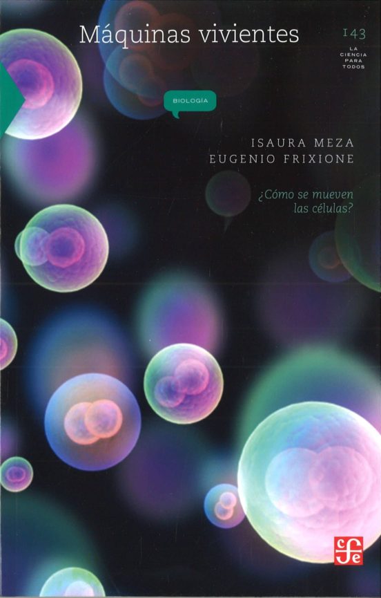Maquinas Vivientes : ¿como Se Mueven Las Celulas?