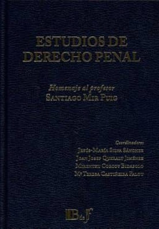 Estudios De Derecho Penal. Un Homenaje A Santiago Mir Puig