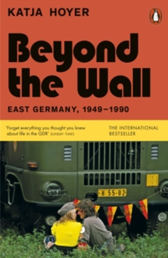 Beyond The Wall: East Germany 1949-1990