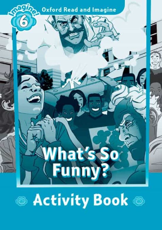 Oxford Read and Imagine 6. Whats So Funny Activity Book