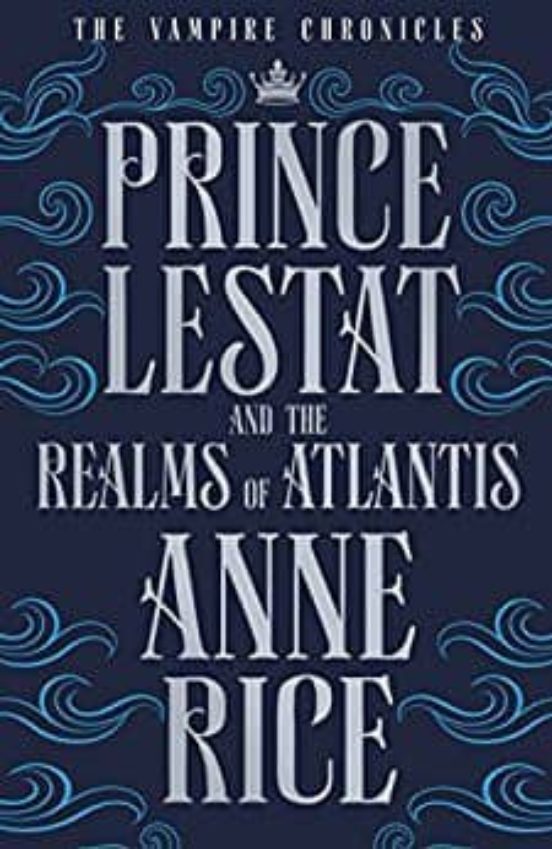 Prince Lestat And The Realms Of Atlantis