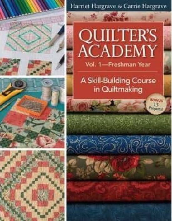 Quilter S Academy: Freshman Year: A Skill-building Course In Quil Tmak
