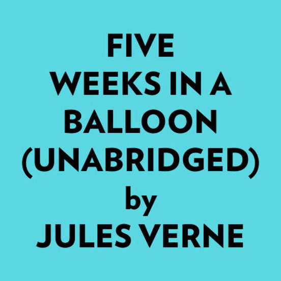 Five Weeks In A Balloon