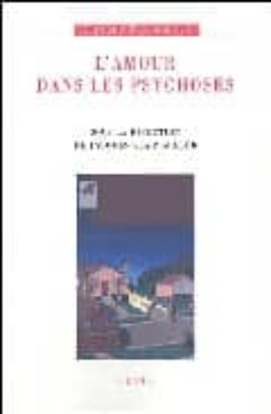 L Amour Dans Les Psychoses
