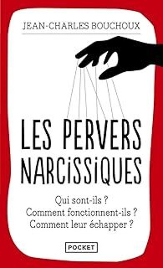 Les Pervers Narcissiques : Qui Sont-ils ? Comment Fonctionnent-ils ? C