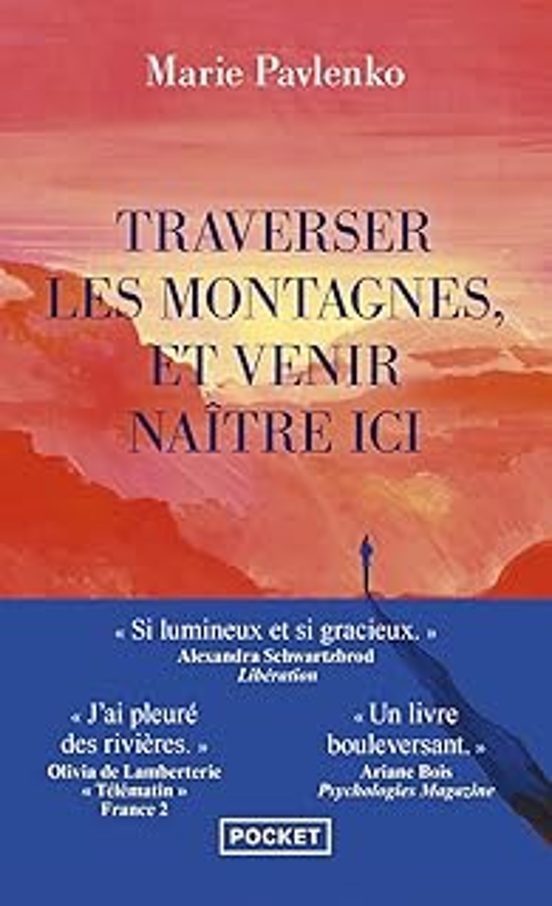Traverser Les Montagnes Et Venir Naître Ici