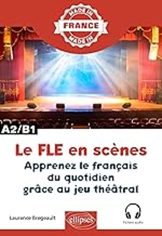 Le Fle En Scènes A2-b1: Apprenez Le Français Du Quotidien Grâce Au Jeu