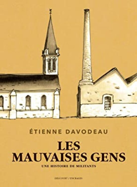 Les Mauvaises Gens: Une Histoire de Militants