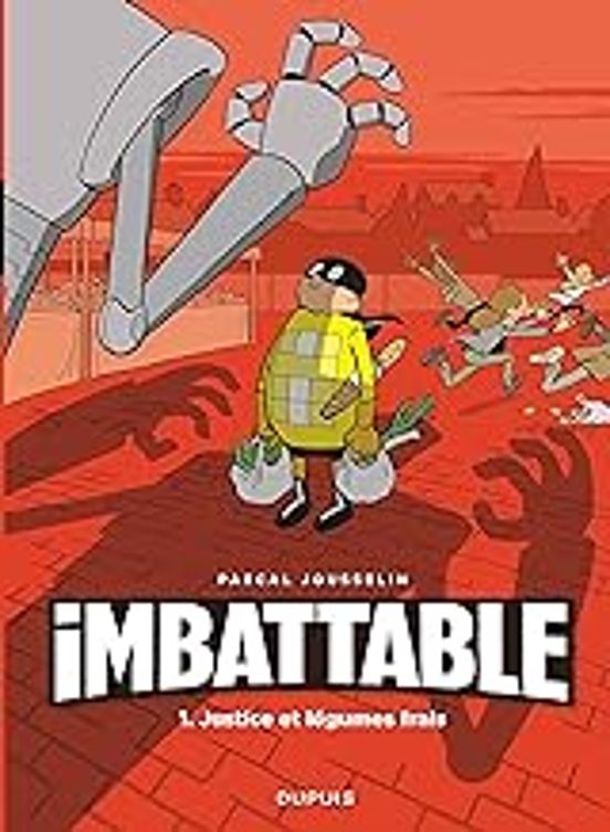 Imbattable. Vol. 1. Justice Et Légumes Frais