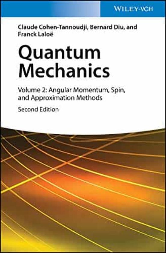 Quantum Mechanics Volume 2: Angular Momentum Spin And Approximation Me