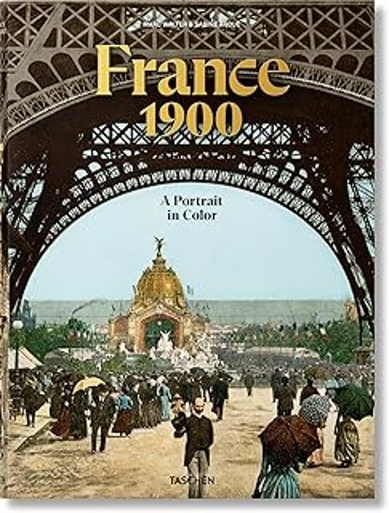 France 1900. A Portrait In Color