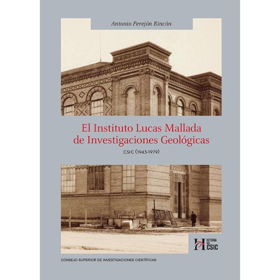 El Instituto Lucas Mallada De Investigaciones Geológicas : CSIC