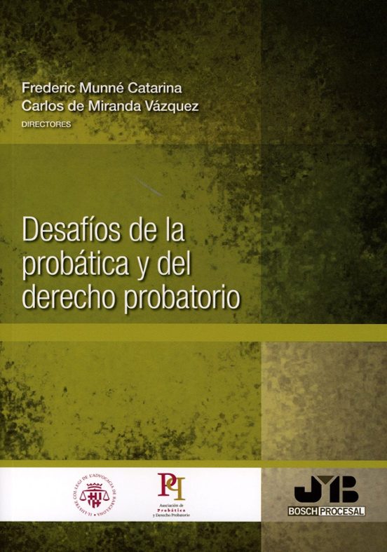Desafíos De La Probática Y Del Derecho Probatorio