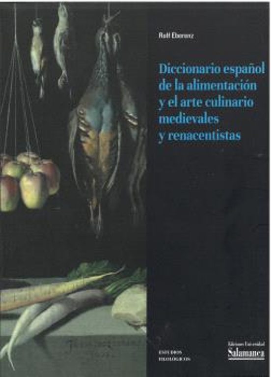 Diccionario Español De La Alimentación Y El Arte Culinario Medievales