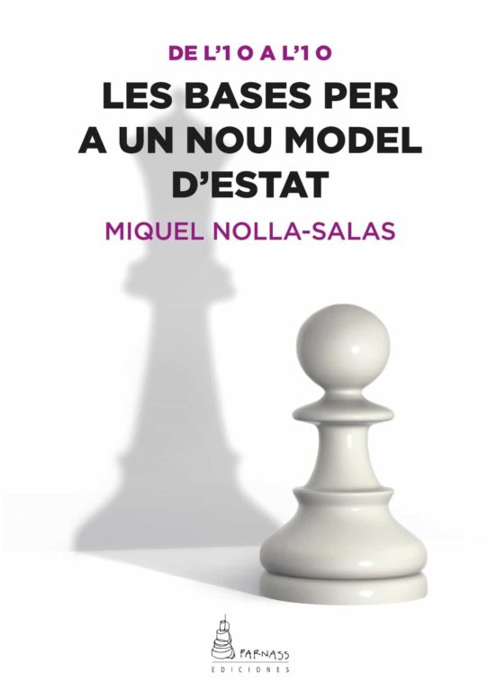 Les Bases per a un Nou Model D Estat. De L 1O a L 1O