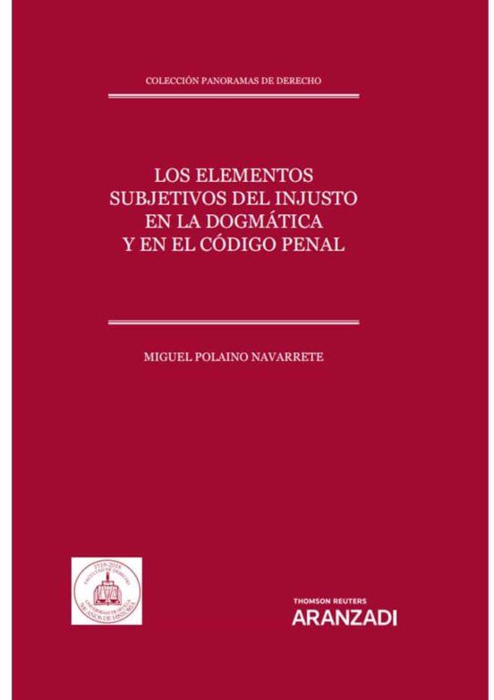 Elementos Subjetivos Del Injusto En La Dogmática Y En El Código Penal